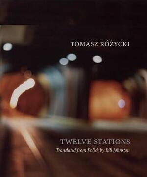 Twelve Stations by Tomasz Rózycki