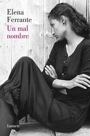 Un mal nombre by Elena Ferrante