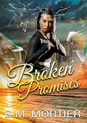 Broken Promises by D.M. Mortier