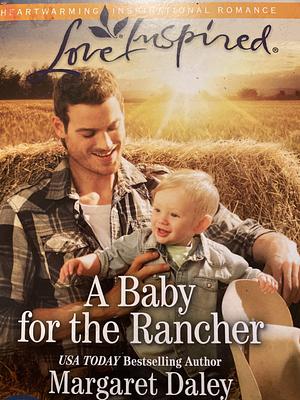 A Baby for the Rancher by Margaret Daley