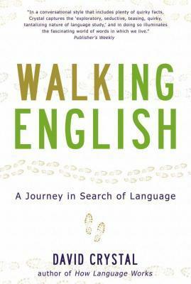Walking English: A Journey in Search of Language by David Crystal
