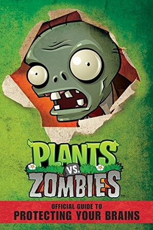 Plants vs. Zombies: Official Guide to Protecting Your Brains by Simon Swatman, Adam Howling