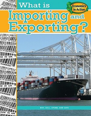 What Is Importing and Exporting? by Gare Thompson