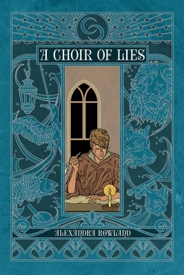 A Choir of Lies by Alexandra Rowland