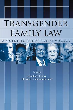 Transgender Family Law by Jennifer L. Levi, Elizabeth E Monnin-Browder