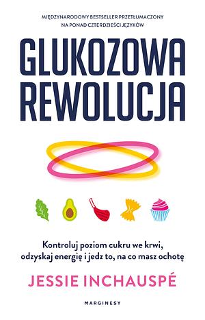 Glukozowa rewolucja by Jessie Inchauspé