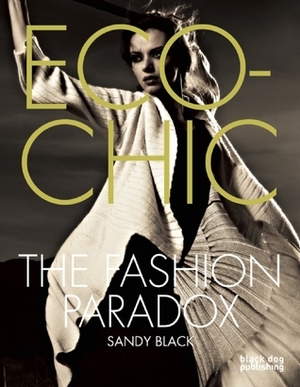 Eco-chic: The Fashion Paradox by Sandy Black