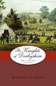 The Knights of Derbyshire: Pride and Prejudice Continues by Marsha Altman