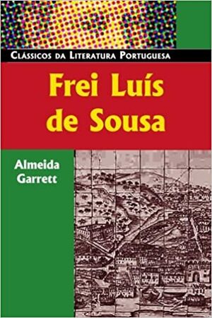 Frei Luís de Sousa by Almeida Garrett