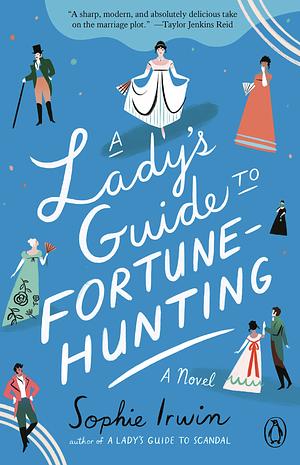 A Lady's Guide to Fortune-Hunting by Sophie Irwin