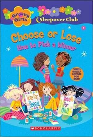 Choose or Lose: How to Pick a Winner by Robin Epstein