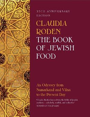 The Book of Jewish Food by Claudia Roden