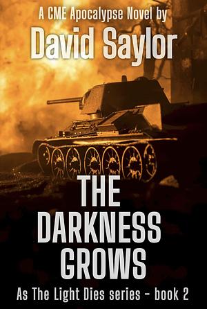 The Darkness Grows by David Saylor
