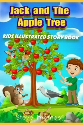 Jack and The Apple Tree: Kids illustration story book by Steve Thomas