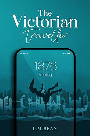 The Victorian Traveler by L.M. Bean