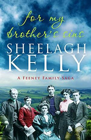 For My Brother's Sins by Sheelagh Kelly