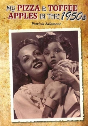 My Pizza & Toffee Apples in the 1950's by Patricia Salomone