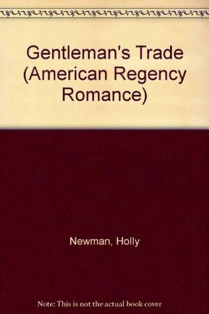 Gentleman's Trade by Holly Newman