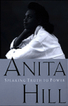 Speaking Truth to Power by Anita Hill