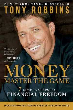 MONEY Master the Game: 7 Simple Steps to Financial Freedom by Anthony Robbins