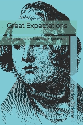 Great Expectations: america and the baby boom generation by Charles Dickens