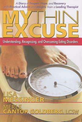 My Thin Excuse: Understanding, Recognizing, and Overcoming Eating Disorders by Merle Cantor Goldberg, Lisa Messinger