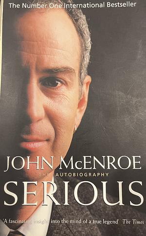 Serious by John McEnroe