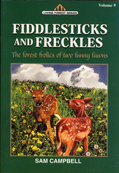 Fiddlesticks And Freckles: The Forest Frolics Of Two Funny Fawns by Sam Campbell