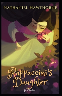 Rappaccini's Daughter: Illustrated by Nathaniel Hawthorne