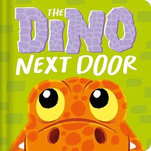 The Dino Next Door by Everley Hart, Ben Whitehouse, Igloo Books