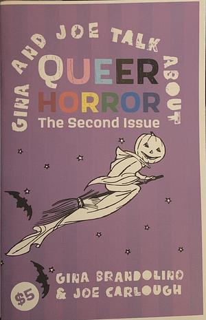 Gina and Joe Talk About: Queer Horror: The Second Issue by Gina Brandolino, Joe Carlough