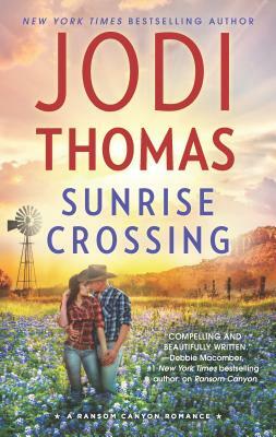 Sunrise Crossing: A Clean & Wholesome Romance by Jodi Thomas