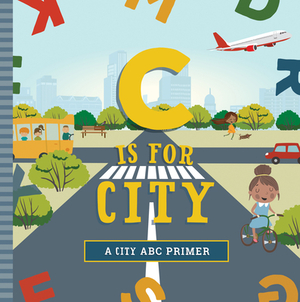 C Is for City by Ashley Marie Mireles