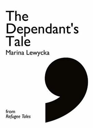 The Dependant's Tale (Comma Singles) by Marina Lewycka