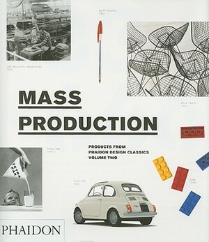 Mass Production by Editors of Phaidon Press