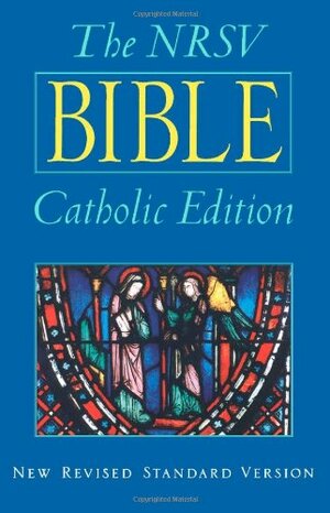 The NRSV Catholic Edition: Standard Edition: New Revised Standard Version by Anonymous