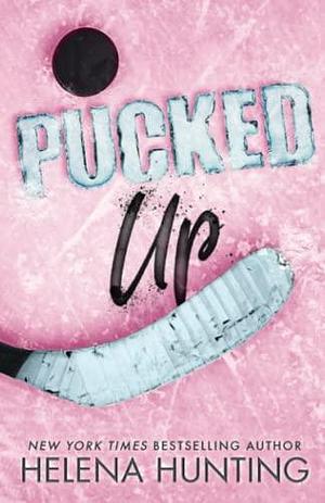 Pucked Up: Special Edition Paperback by Helena Hunting, Helena Hunting, Jessica Royer Ocken