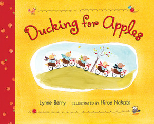 Ducking for Apples by Lynne Berry, Hiroe Nakata