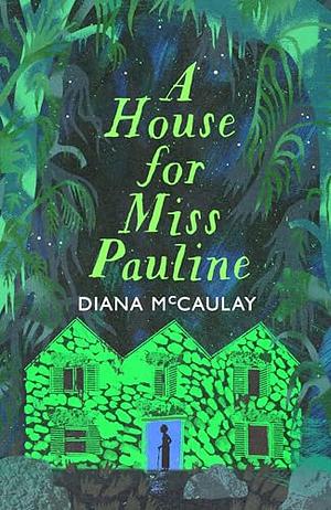 A House for Miss Pauline: 'One of the Caribbean's finest writers' Monique Roffey by Diana McCaulay