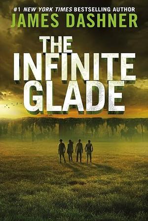 The Infinite Glade by James Dashner