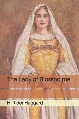 The Lady of Blossholme by H. Rider Haggard