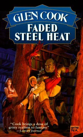Faded Steel Heat by Glen Cook