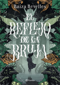 El Reflejo de la Bruja by Raiza Revelles