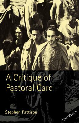 A Critique of Pastoral Care by Stephen Pattison