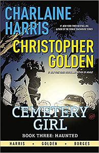 Charlaine Harris' Cemetery Girl Vol. 3: Haunted by Charlaine Harris, Christopher Golden