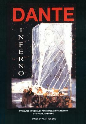 Dante: Inferno: Translated Into English with Notes and Commentary by Frank Salvidio by Frank Salvidio, Dante Alighieri