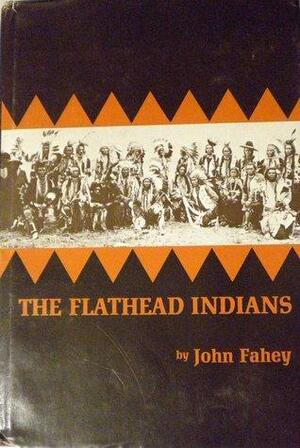 The Flathead Indians by John Fahey