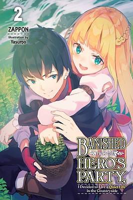 Banished from the Hero's Party, I Decided to Live a Quiet Life in the Countryside (Light Novel), Vol. 2 by Yasumo, Zappon