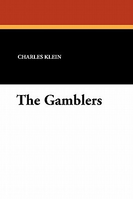 The Gamblers by Arthur Hornblow, Charles Klein