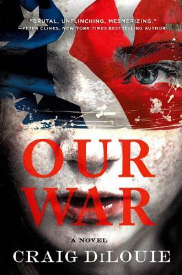 Our War by Craig DiLouie